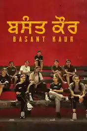 Basant Kaur 2026 WEB-DL Punjabi Full Movie Download 1080p | 720p | 480p poster | Bolly4u Official