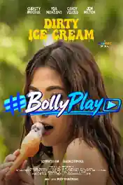 Dirty Ice Cream 2026 WEB-DL Tagalog Download 720p | 480p poster | Bolly4u Official