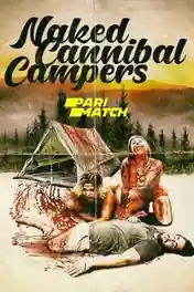 Naked Cannibal Campers 2020 WEB-DL 200Mb Hindi Dual Audio 480p poster | Bolly4u Official