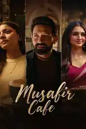 Musafir Cafe 2026 WEB-DL Hindi S01 Complete Download 720p | 480p poster | Bolly4u Official