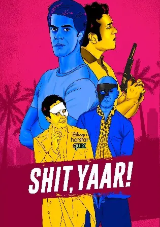 Shit Yaar 2021 WEB-DL 600Mb Hindi S01 Download 480p Watch Online Free bolly4u Shit Yaar 2021 WEB-DL 600Mb Hindi S01 Download 480p Watch Online Free bolly4u