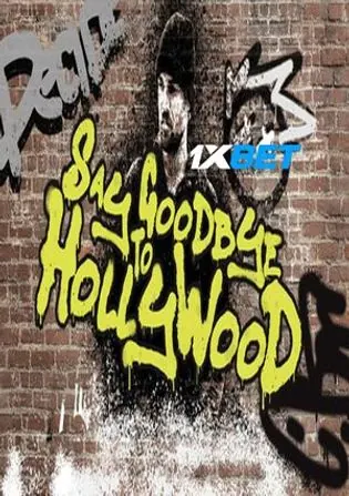 Say Goodbye to Hollywood 2022 WEB-HD 750MB Tamil (Voice Over) Dual Audio 720p Download Say Goodbye to Hollywood 2022 WEB-HD 750MB Tamil (Voice Over) Dual Audio 720p Watch Online Full Movie Download bolly4u