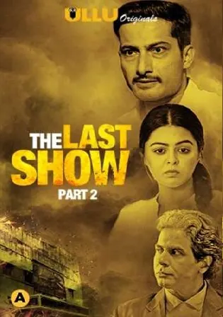 The Last Show 2021 WEB-DL 500Mb Hindi Part 2 ULLU 720p Watch Online Free Download bolly4u The Last Show 2021 WEB-DL 500Mb Hindi Part 2 ULLU 720p Watch Online Free Download bolly4u