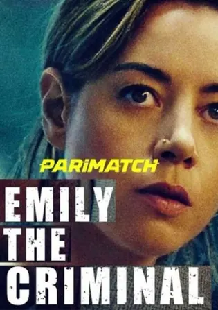 Emily the Criminal 2022 WEB-Rip 800MB Hindi (Voice Over) Dual Audio 720p Download Emily the Criminal 2022 WEB-Rip 800MB Hindi (Voice Over) Dual Audio 720p Watch Online Full Movie Download bolly4u
