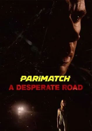 A Desperate Road 2022 WEB-Rip 800MB Tamil (Voice Over) Dual Audio 720p Download A Desperate Road 2022 WEB-Rip 800MB Tamil (Voice Over) Dual Audio 720p Watch Online Full Movie Download bolly4u