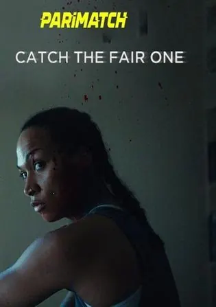 Catch the Fair One 2021 WEB-HD 750MB Bengali (Voice Over) Dual Audio 720p Download Catch the Fair One 2021 WEB-HD 750MB Bengali (Voice Over) Dual Audio 720p Watch Online Full Movie Download bolly4u