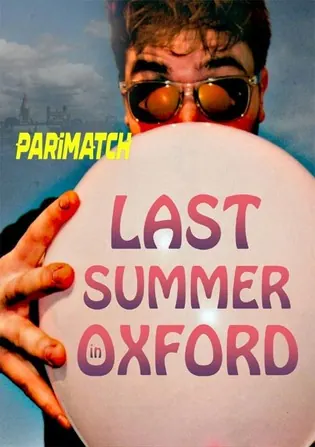 Last Summer in Oxford 2021 WEB-Rip 800MB Hindi (Voice Over) Dual Audio 720p Download Last Summer in Oxford 2021 WEB-Rip 800MB Hindi (Voice Over) Dual Audio 720p Watch Online Full Movie Download bolly4u