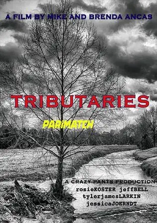 Tributaries 2021 WEB-HD 800MB Hindi (Voice Over) Dual Audio 720p Download Tributaries 2021 WEB-HD 800MB Hindi (Voice Over) Dual Audio 720p Watch Online Full Movie Download bolly4u