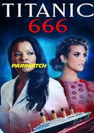 Titanic 666 2022 WEB-HD 750MB Hindi (Voice Over) Dual Audio 720p Download Titanic 666 2022 WEB-HD 750MB Hindi (Voice Over) Dual Audio 720p Watch Online Full Movie Download bolly4u