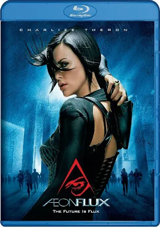 Aeon Flux 2005 BluRay 900MB Hindi Dual Audio 720p Watch Online Full Movie Download bolly4u Aeon Flux 2005 BluRay 900MB Hindi Dual Audio 720p Watch Online Full Movie Download bolly4u