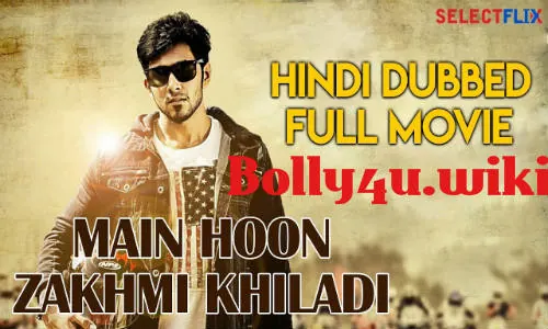 Main Hoon Zakhmi Khiladi 2018 HDRip 350MB Hindi Dubbed 480p Watch Online Full Movie Download bolly4u Main Hoon Zakhmi Khiladi 2018 HDRip 350MB Hindi Dubbed 480p Watch Online Full Movie Download bolly4u